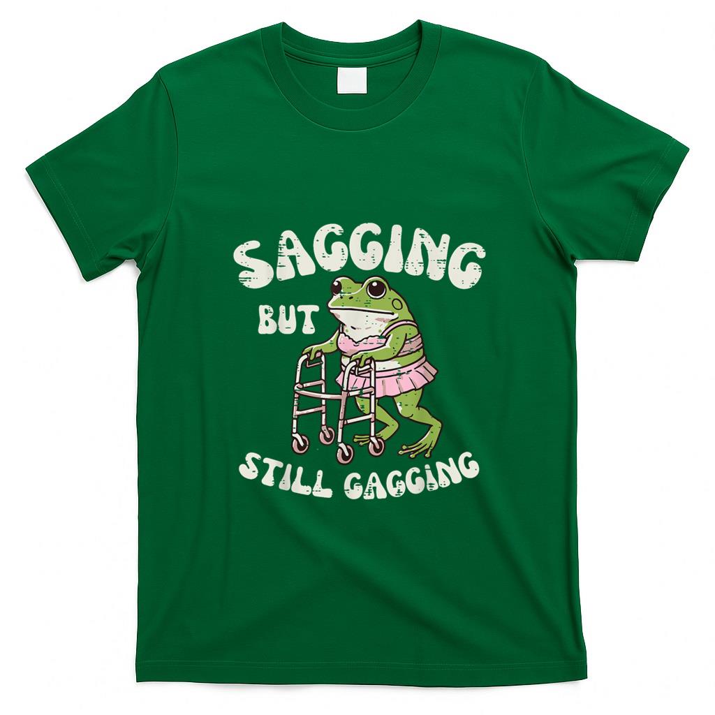 Funny Tees - Sagging But Still Gagging Frog Funny Cringe Meme Women Men T-Shirt