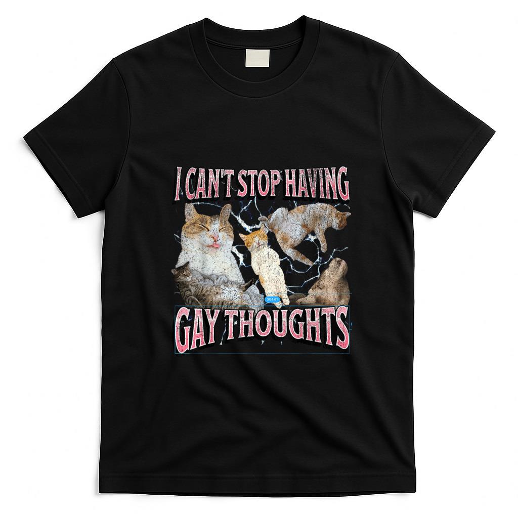 Funny Tees - I Can't Stop Having Gay Thoughts Funny Cat Meme Bootleg T-Shirt