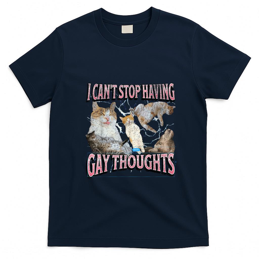 Funny Tees - I Can't Stop Having Gay Thoughts Funny Cat Meme Bootleg T-Shirt