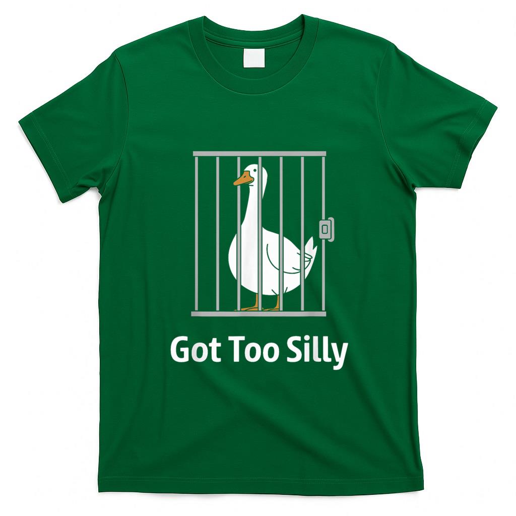 Funny Tees - Got Too Silly Funny Goose Pun Humor Shirt for Animal Lovers T-Shirt