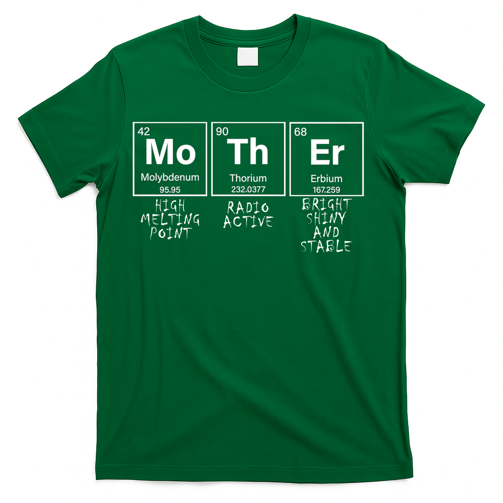 MoThEr Elements Funny Gift For Moms T-Shirt
