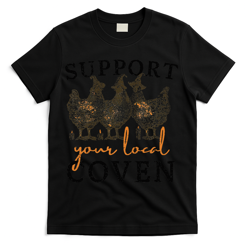 Chicken Support Your Local Coven Witch Girl Farm Lover T-Shirt