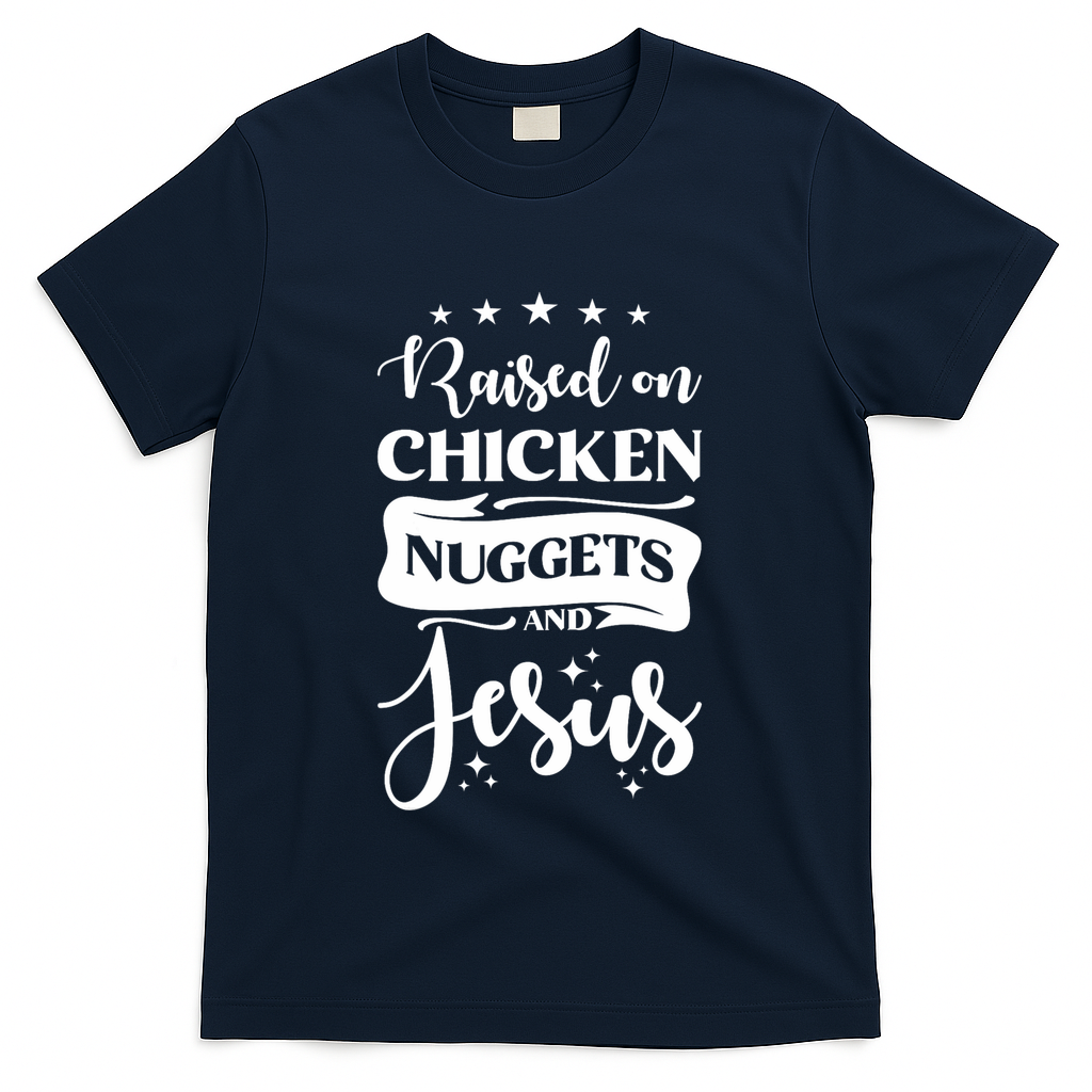 Raised On Chicken Nuggets And Jesus T-Shirt