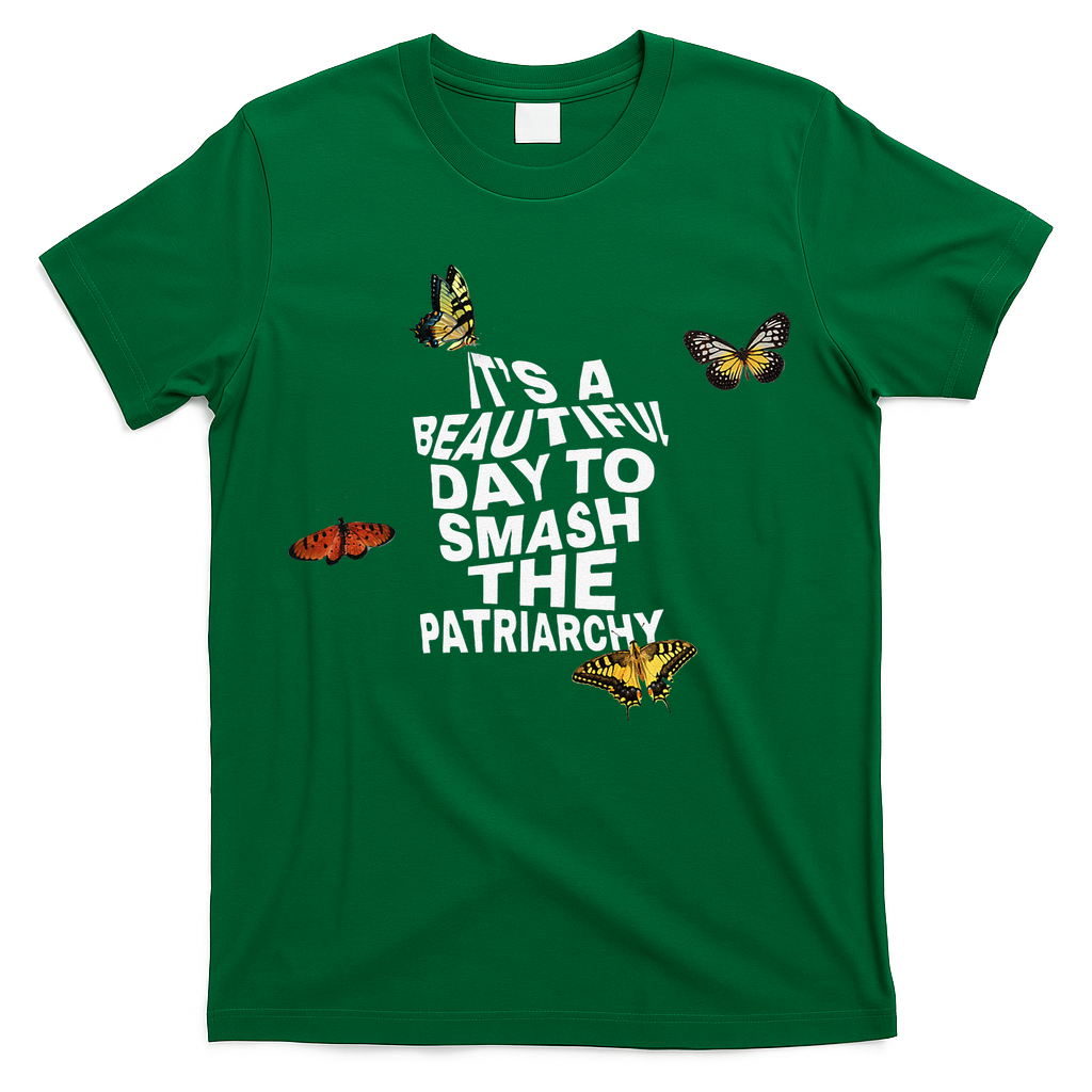 Womens It's A Beautiful Day To Smash The Patriarchy Quote Feminism T-Shirt