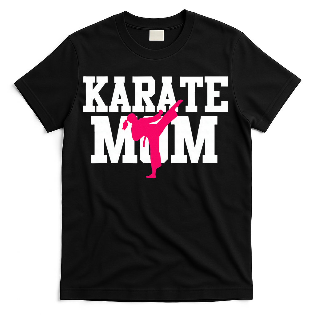 Karate Mom Mother's Day Martial Arts Kickboxing Taekwondo T-Shirt