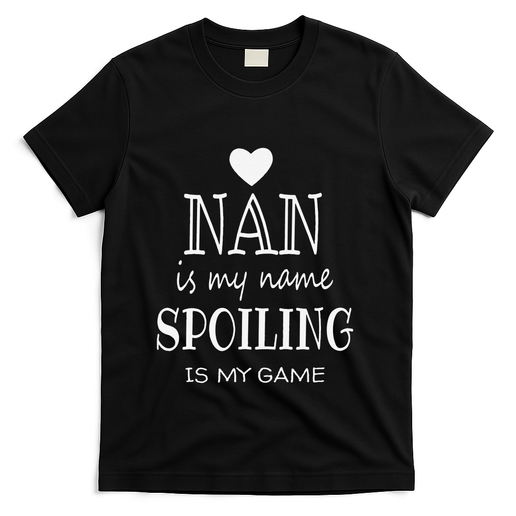 Nan Is My Name Funny Graphic Gifts For Nan Grandma T-Shirt