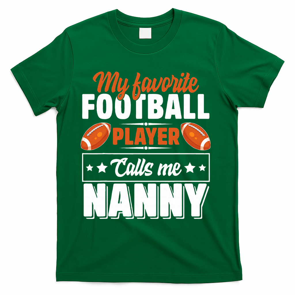 My Favorite Football Player Calls Me Nanny Cute T-Shirt