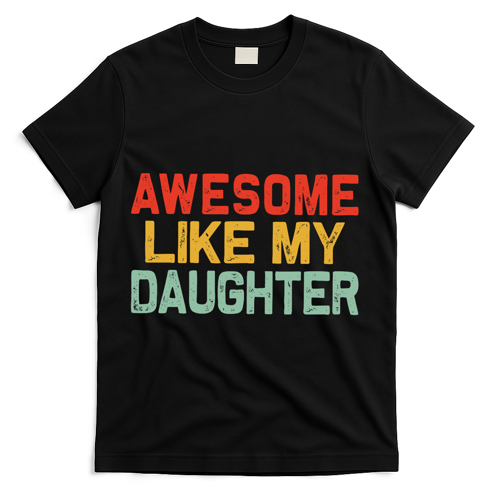 Awesome Like My Daughter Funny Fathers Day Dad  T-Shirt - Black