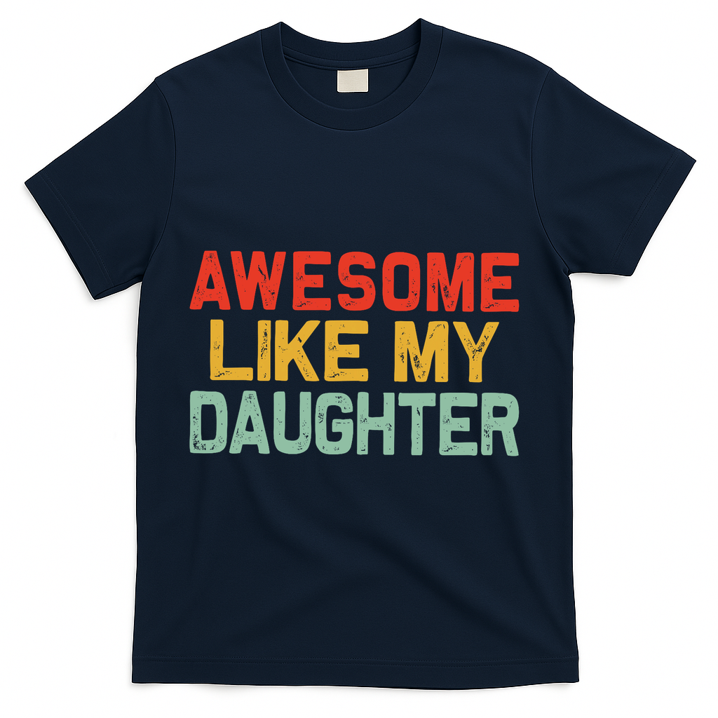 Awesome Like My Daughter Funny Fathers Day Dad  T-Shirt - Navy