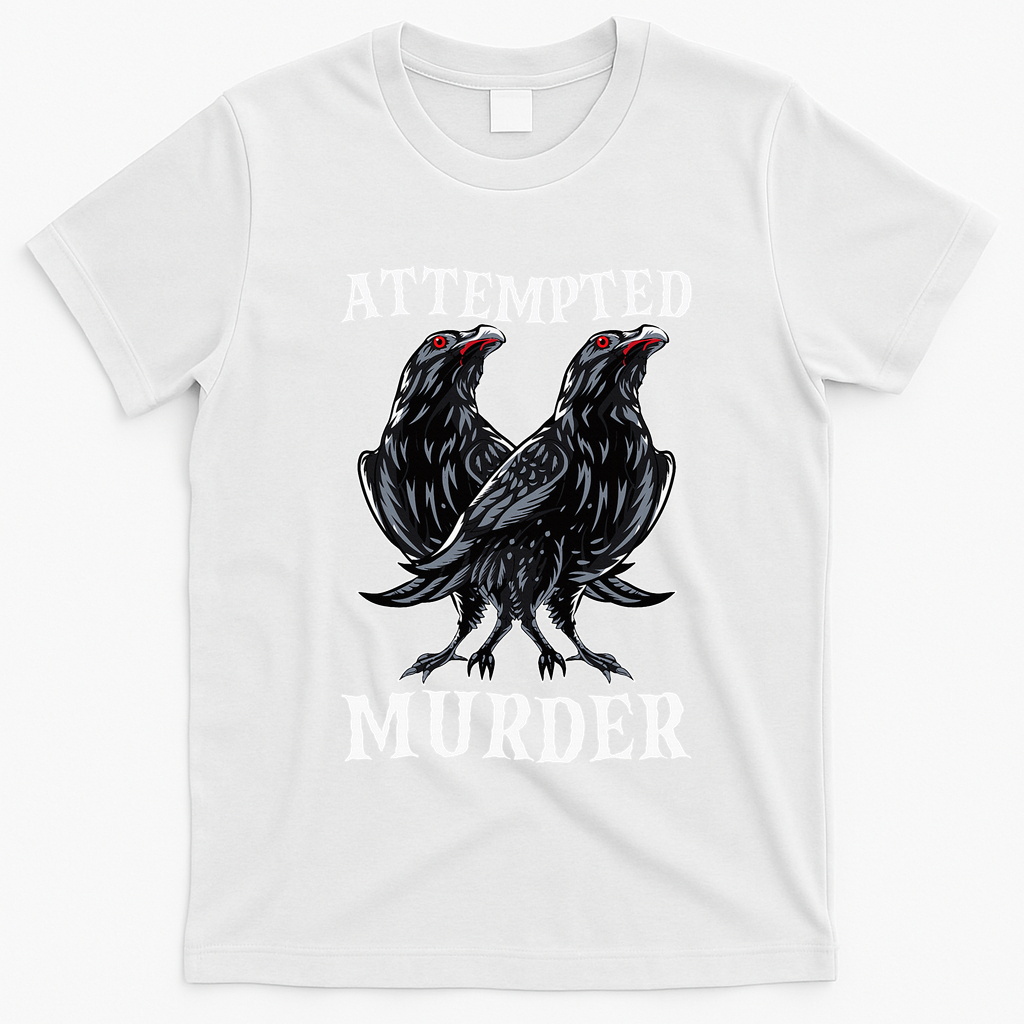 Attempted Murder Two Crows Birds Spooky Crows Pun T-Shirt - White