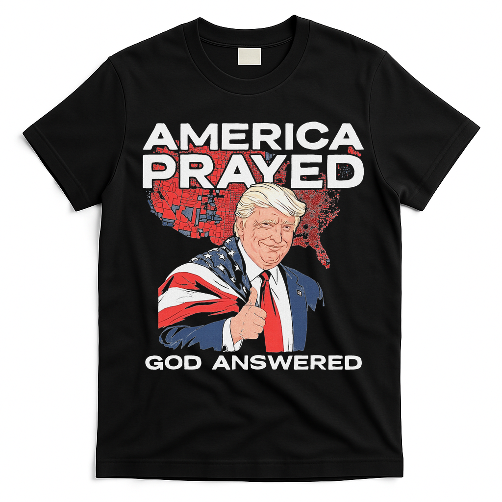 America Prayed God Answered Trump T-Shirt - Black
