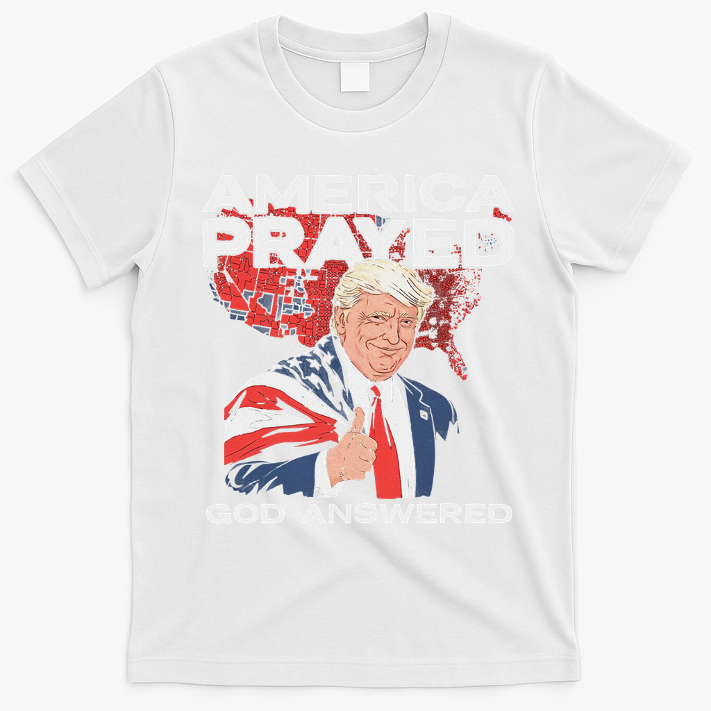 America Prayed God Answered Trump T-Shirt - White
