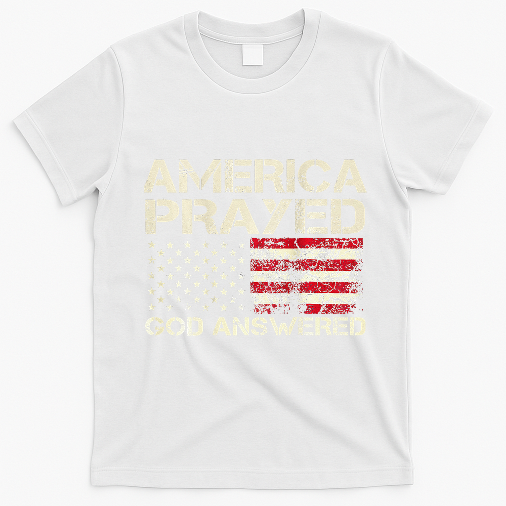 America Prayed God Answered Funny 45 47 Trump T-Shirt - White