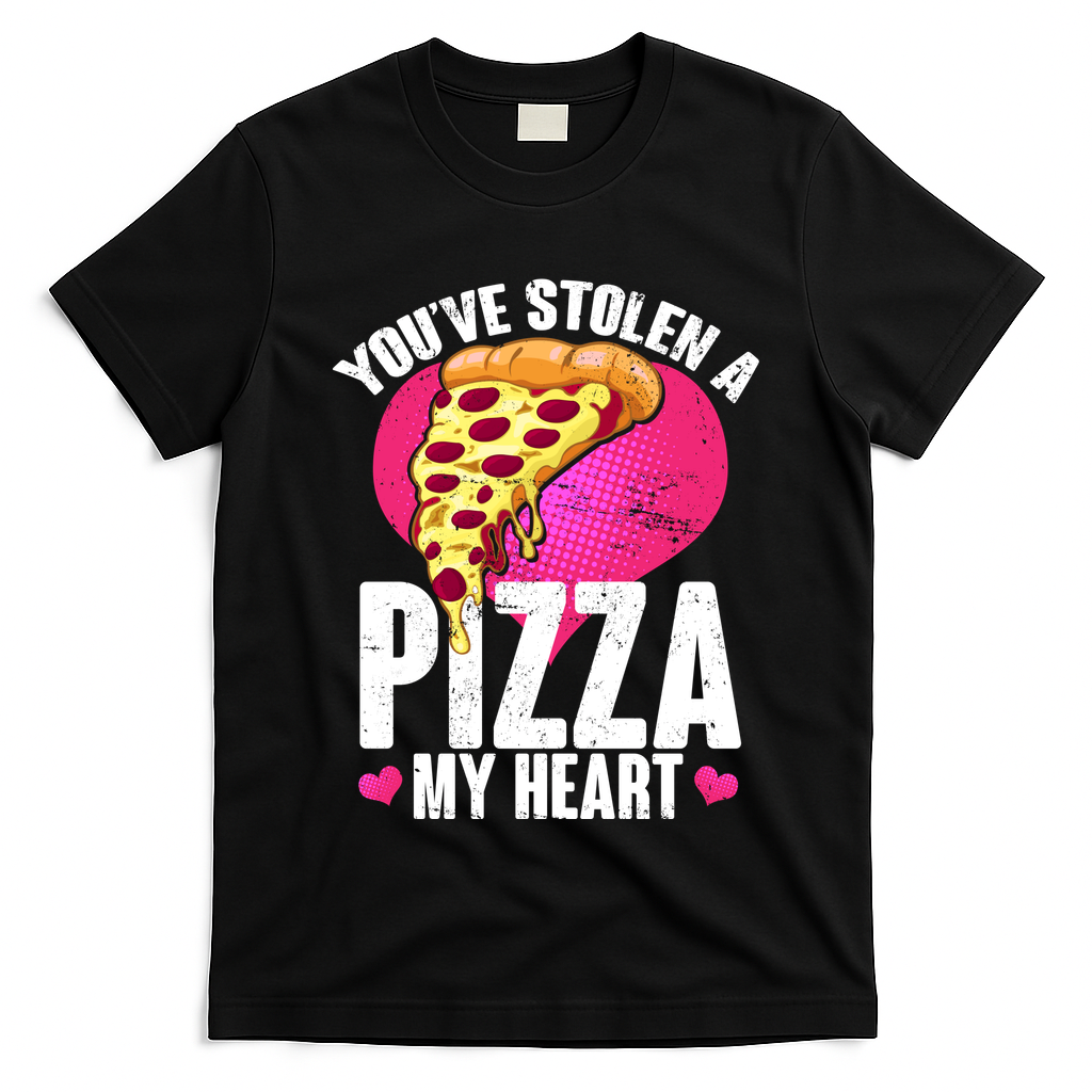You've Stolen A Pizza My Heart T-Shirt
