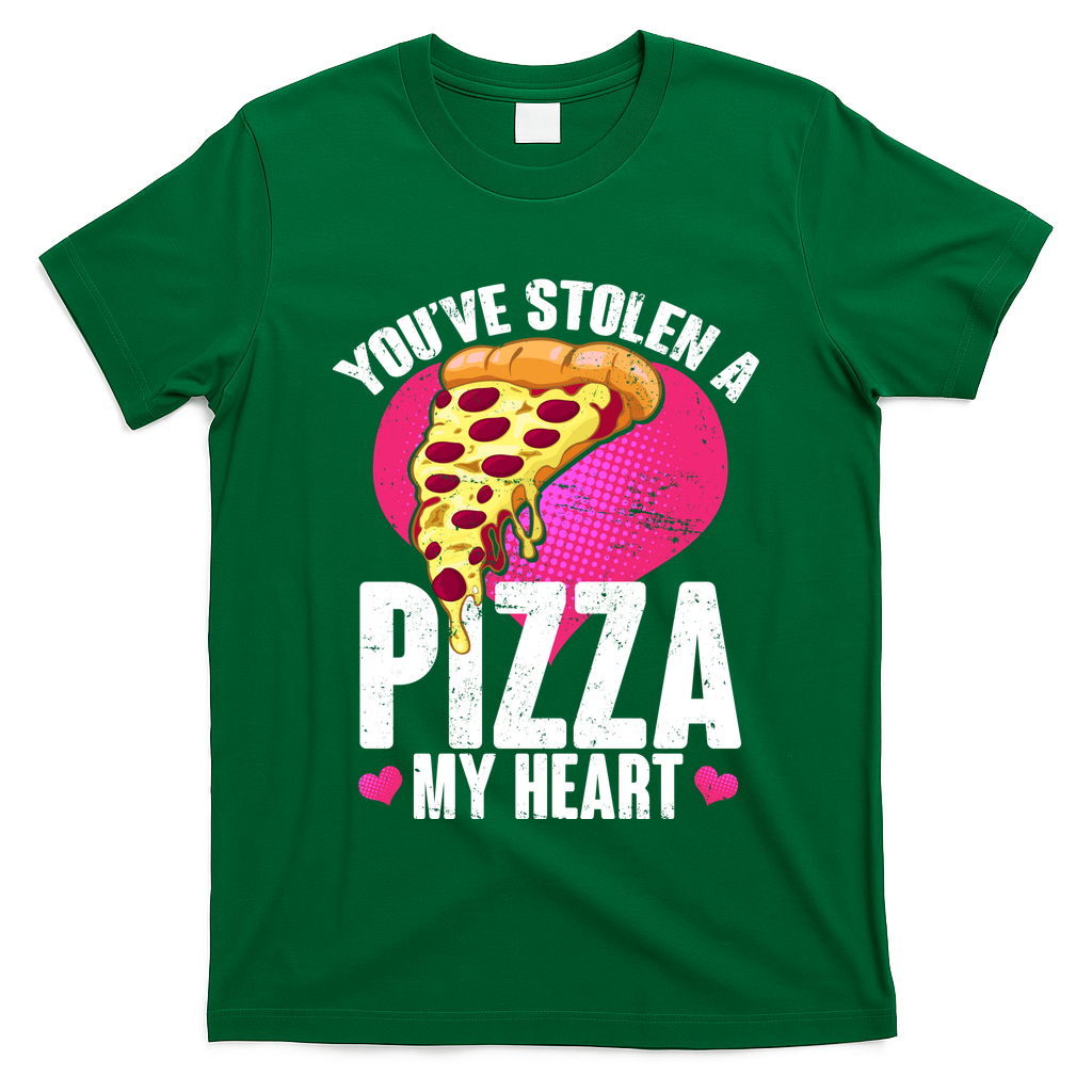 You've Stolen A Pizza My Heart T-Shirt