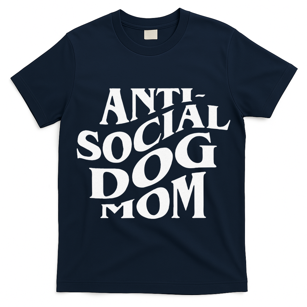 Anti Social Dog Mom Happy Mothers Day Funny Dog Lovers T-Shirt