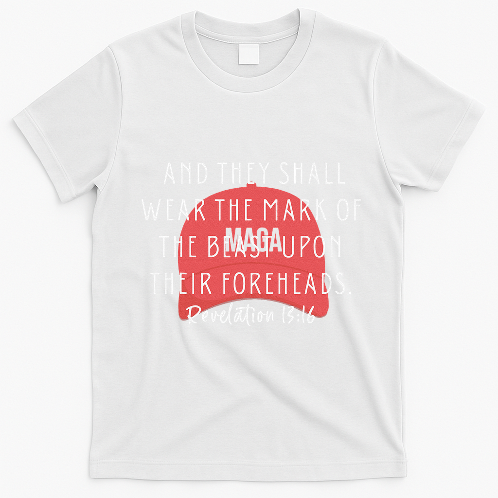 Anti Trump Bible Verse And They Shall Wear The Mark Feminist T-Shirt - White