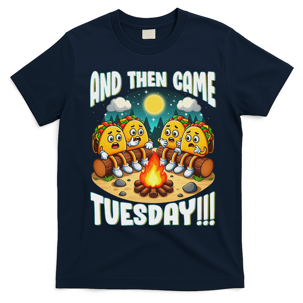 And Then Came Tuesday Scary Campfire Story Taco Tuesday T-Shirt - Navy Blue
