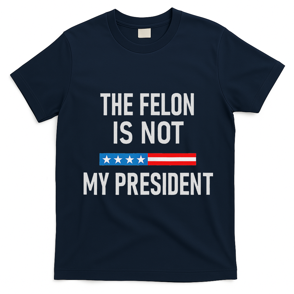 Anti Trump Felon Not My President T-Shirt - Navy Blue