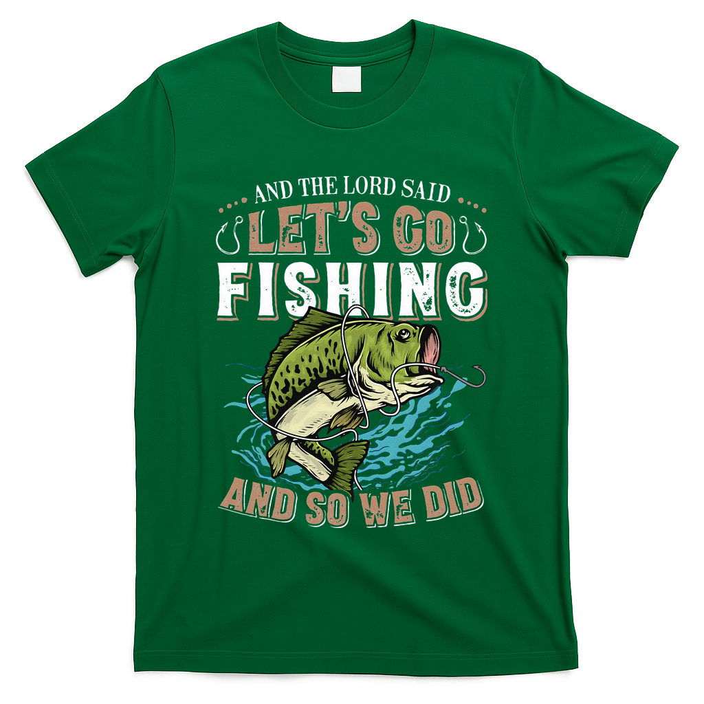 And The Lord Said Lets Go Fishing Humor Christian Fishing T-Shirt