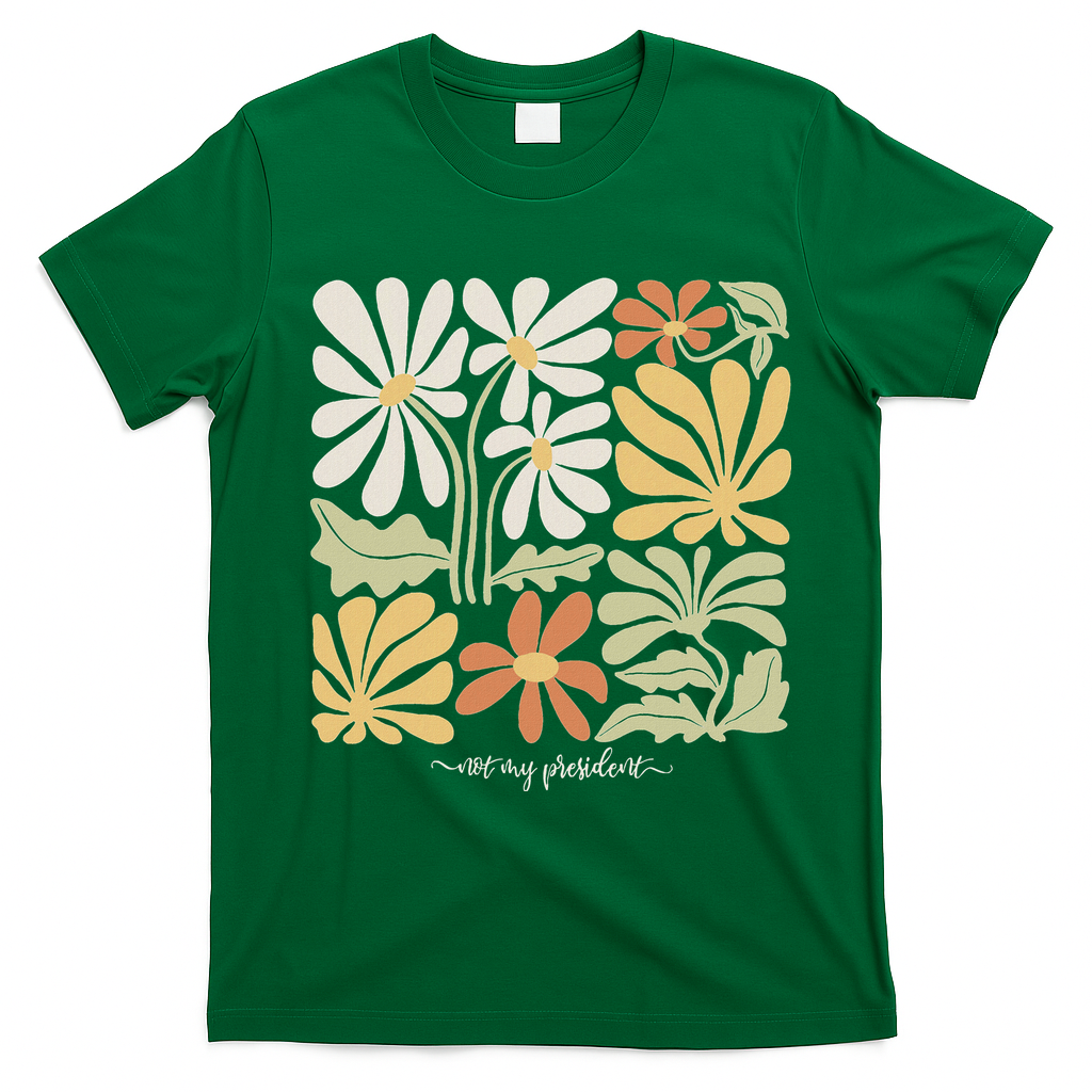 Anti Trump Subtle Not My President Flowers T-Shirt - Irish Green