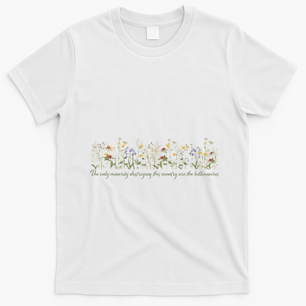 Anti Trump Wildflowers Corrupt Billionaires T-Shirt - White