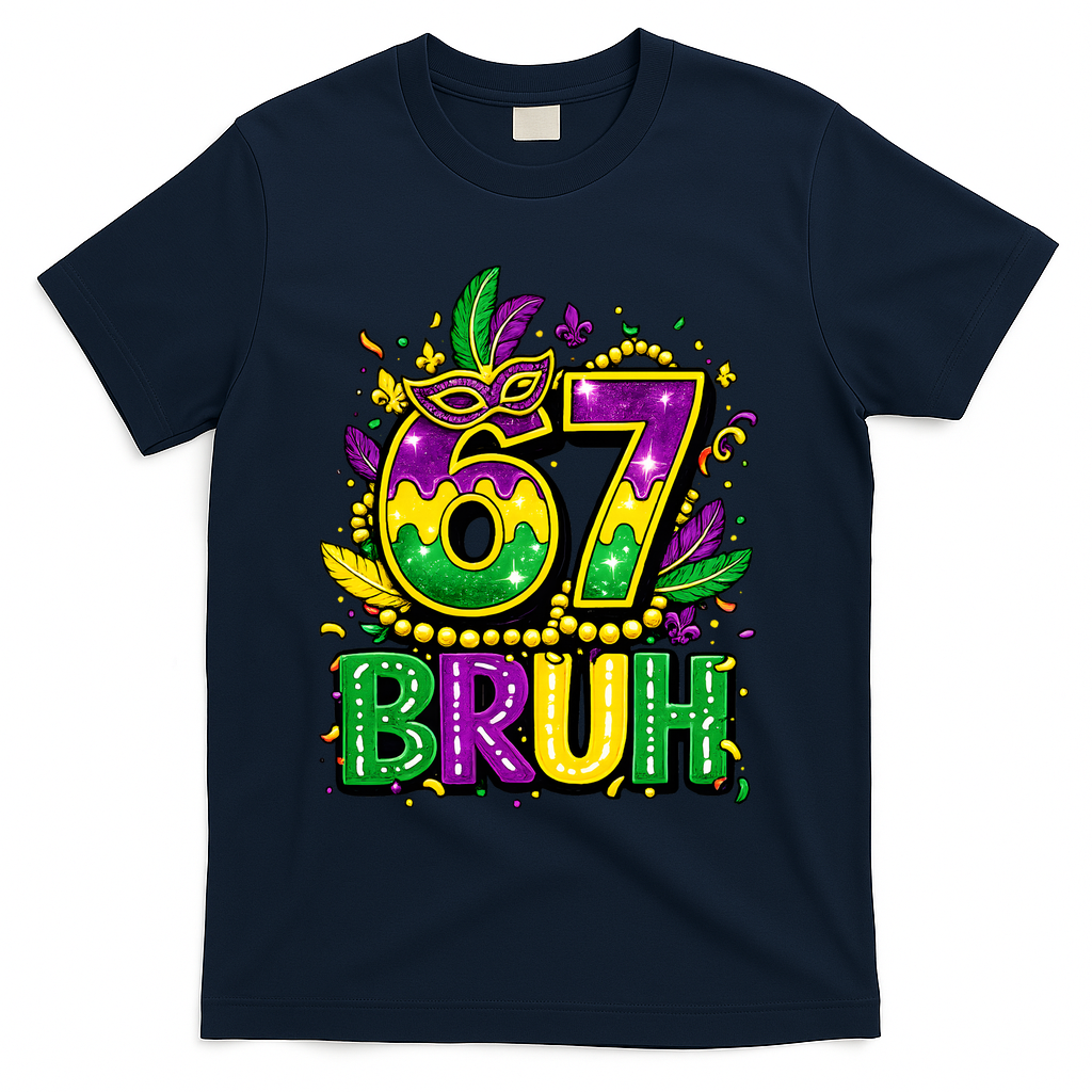 Bruh 67 Six Seven 6-7 Meme Mardi Gras Funny T-Shirt - Navy
