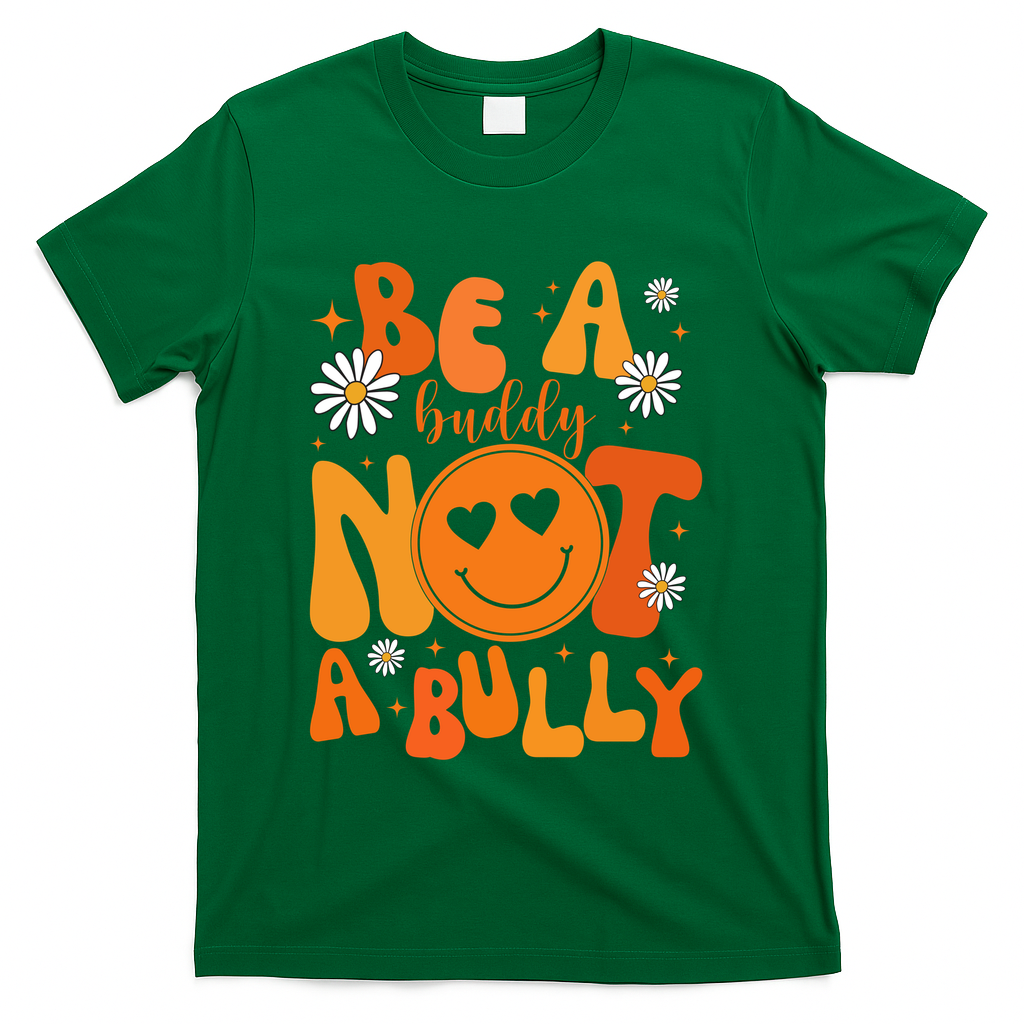 Be A Buddy Not A Bully Unity Day Anti Bullying T-Shirt - Green