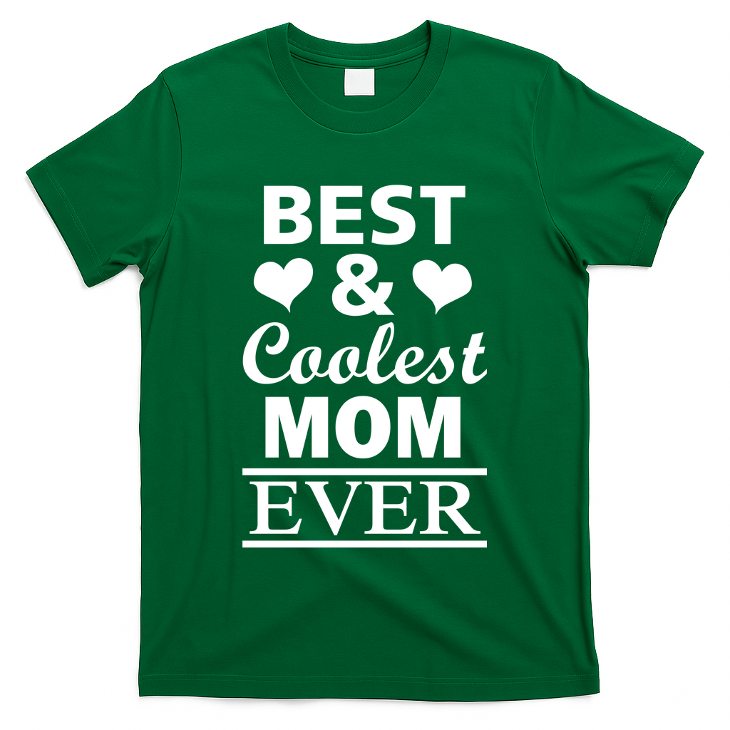 Best And Coolest Mom Ever T-Shirt