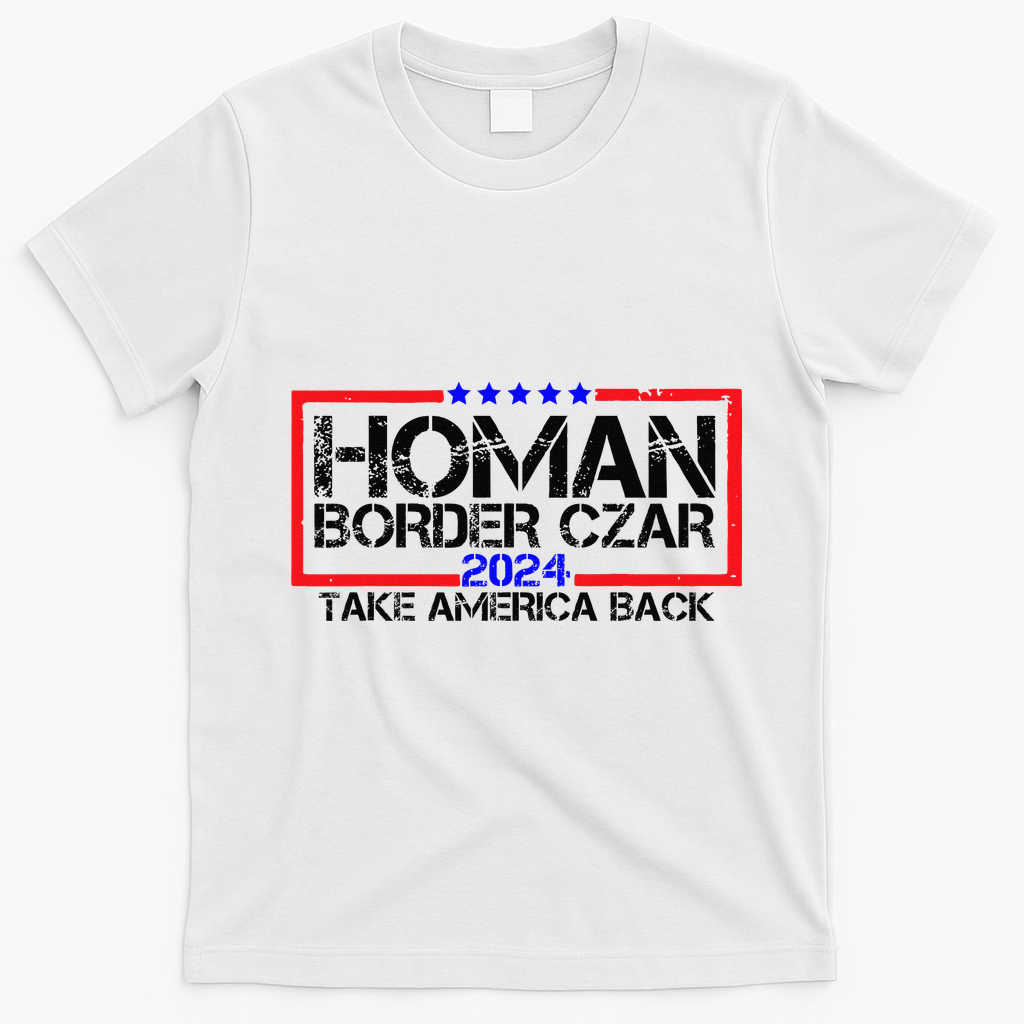 Border Czar Tom Homan Trump 47th President Elect T-Shirt - White