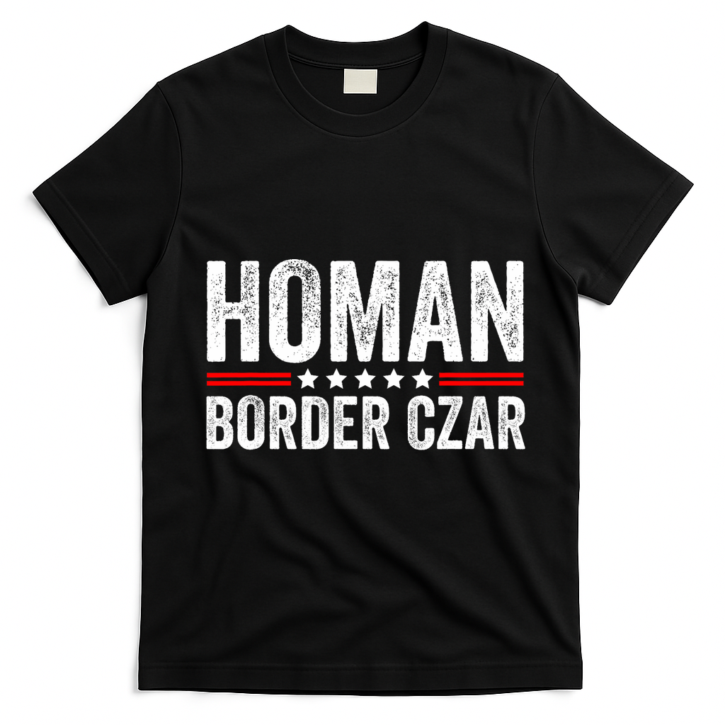 Border Czar Tom Homan Trump President Election Maga Support T-Shirt - Black