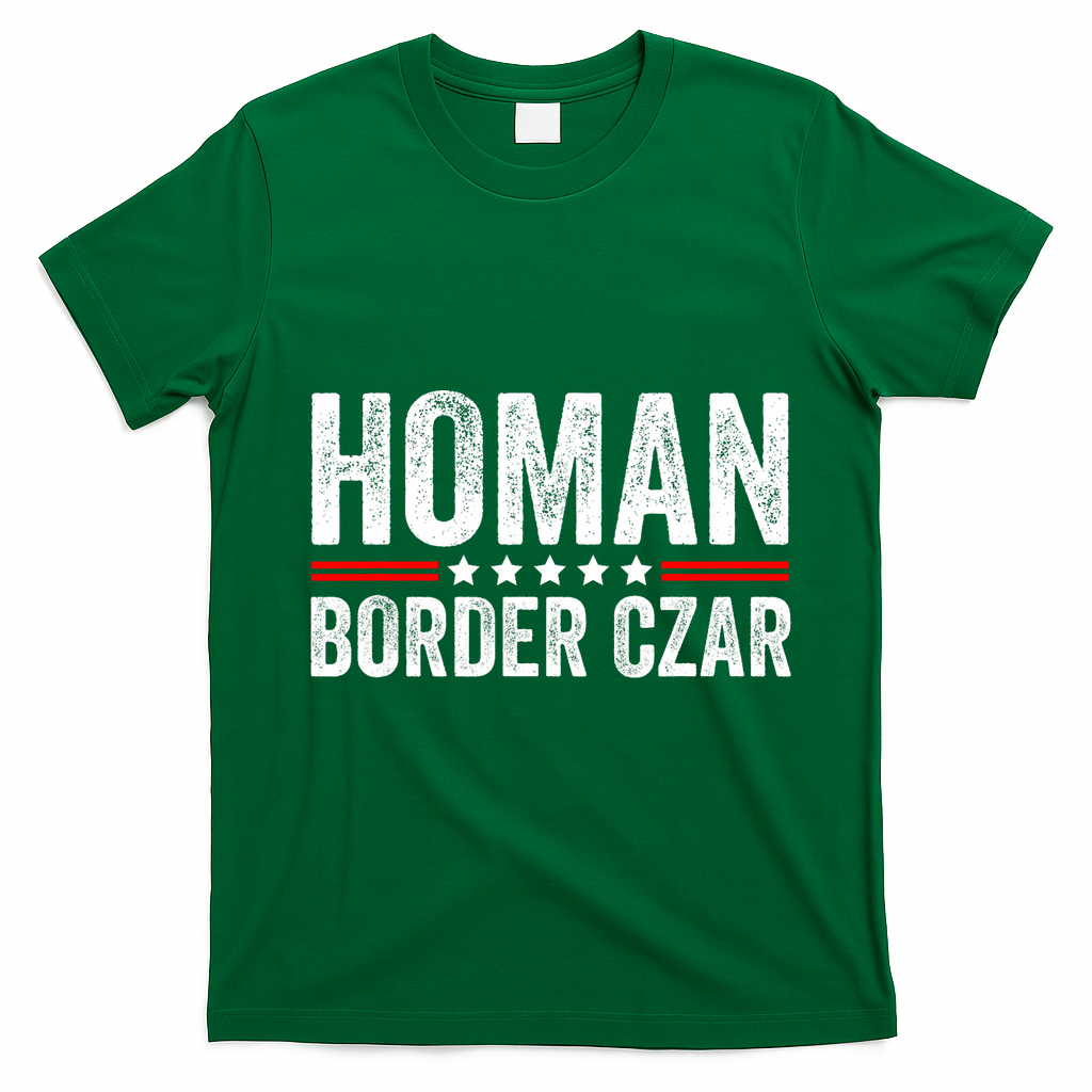 Border Czar Tom Homan Trump President Election Maga Support T-Shirt - Irish Green