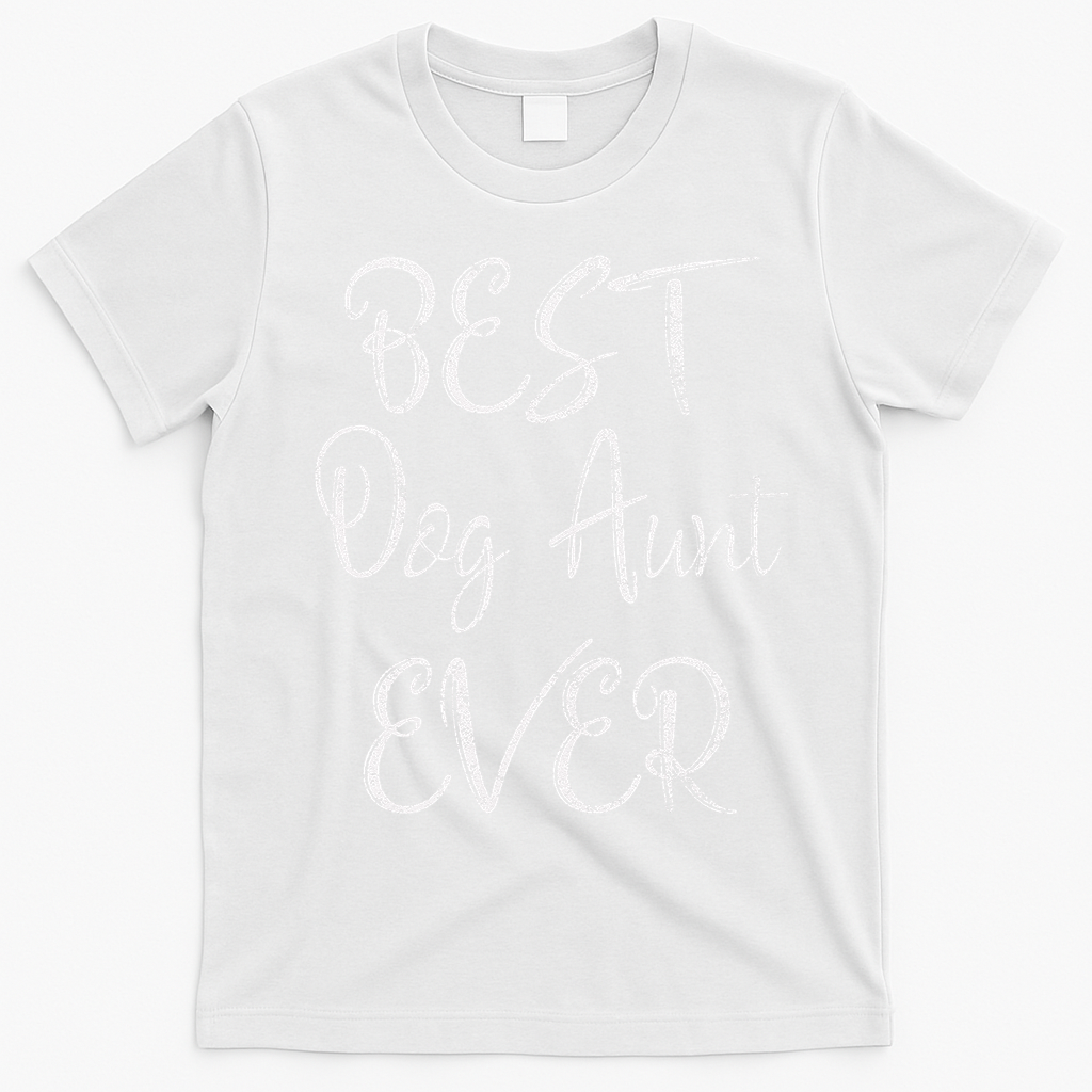 Best Dog Aunt Ever Mothers Day Funny Dog Lover T-Shirt - White