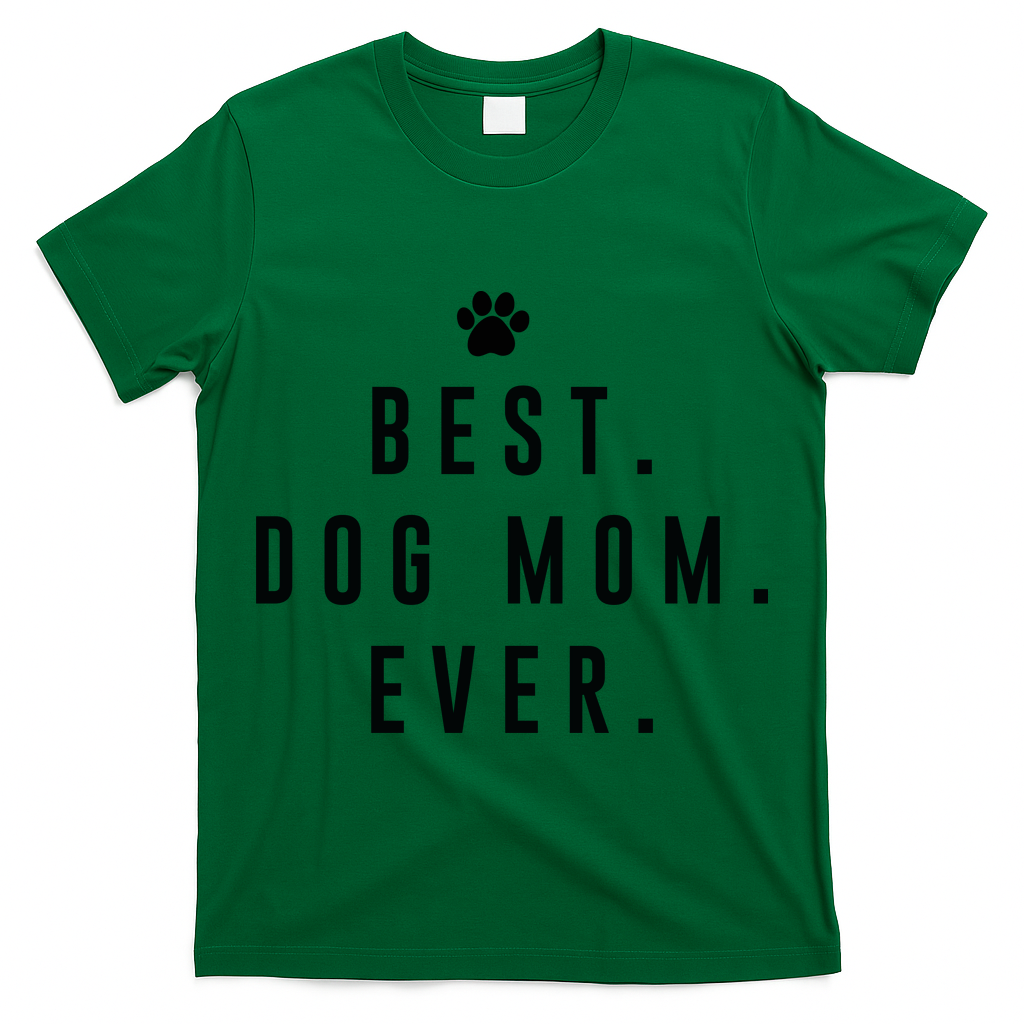 Best Dog Mom Ever T-Shirt