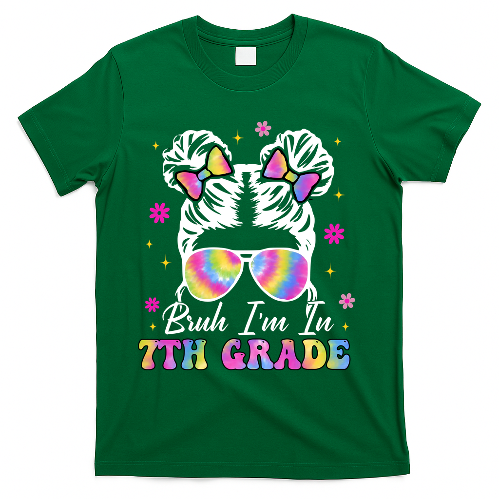 Bruh Im In 7th Grade Messy Bun First Day Of School T-Shirt - Green