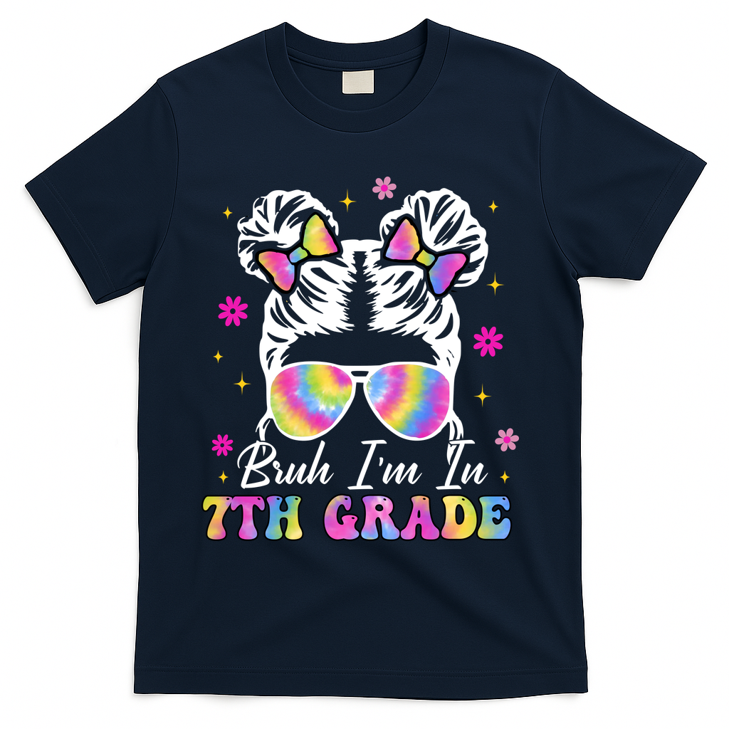 Bruh Im In 7th Grade Messy Bun First Day Of School T-Shirt - Navy