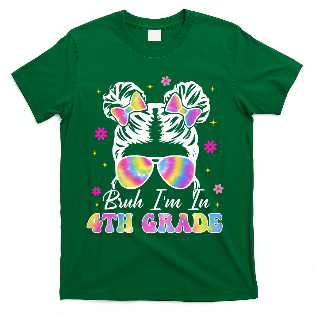 Bruh Im In 4th Grade Messy Bun First Day Of School T-Shirt - Green