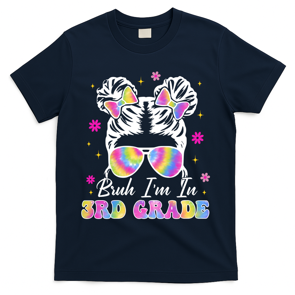 Bruh Im In 3rd Grade Messy Bun First Day Of School T-Shirt - Navy