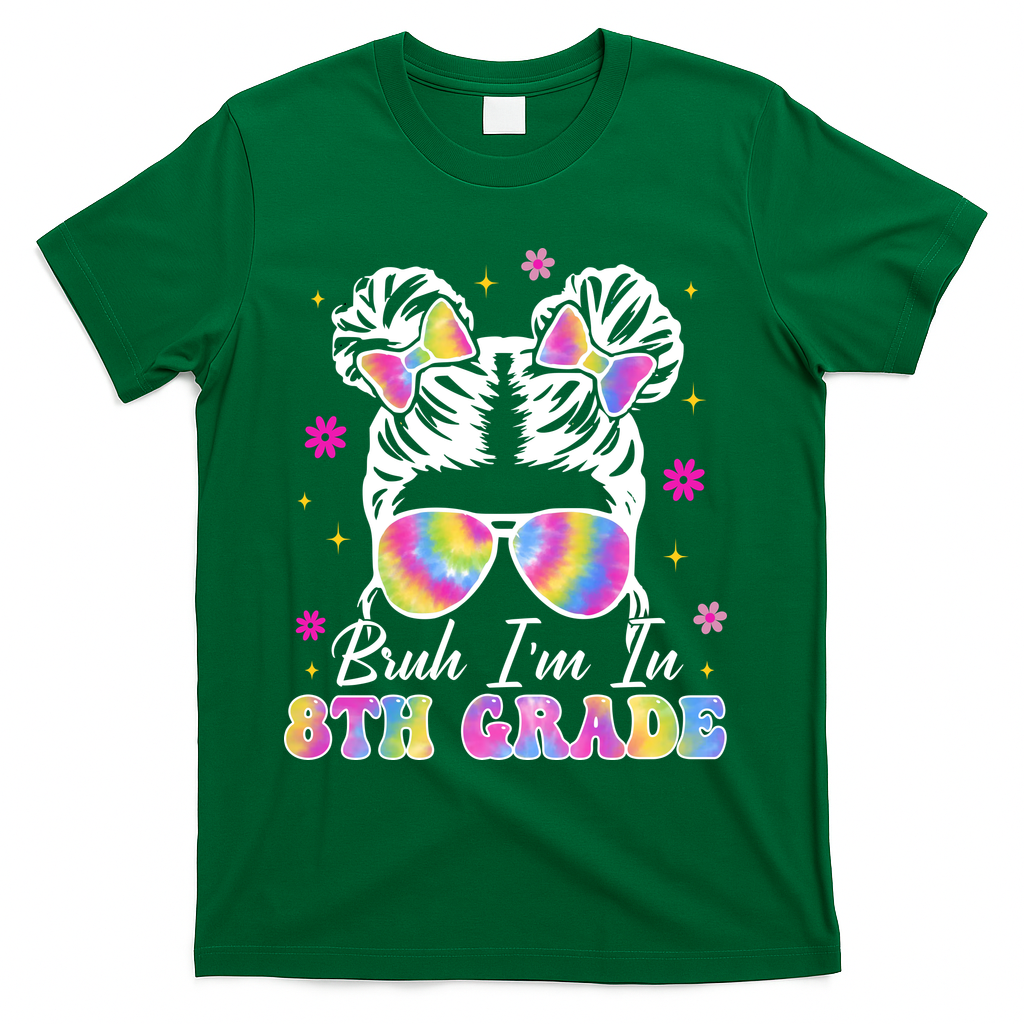 Bruh Im In 8th Grade Messy Bun First Day Of School T-Shirt - Green