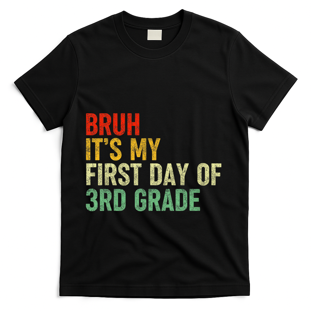 Bruh ItS My First Day Of 3rd Grade Funny Back To School T-Shirt - Black