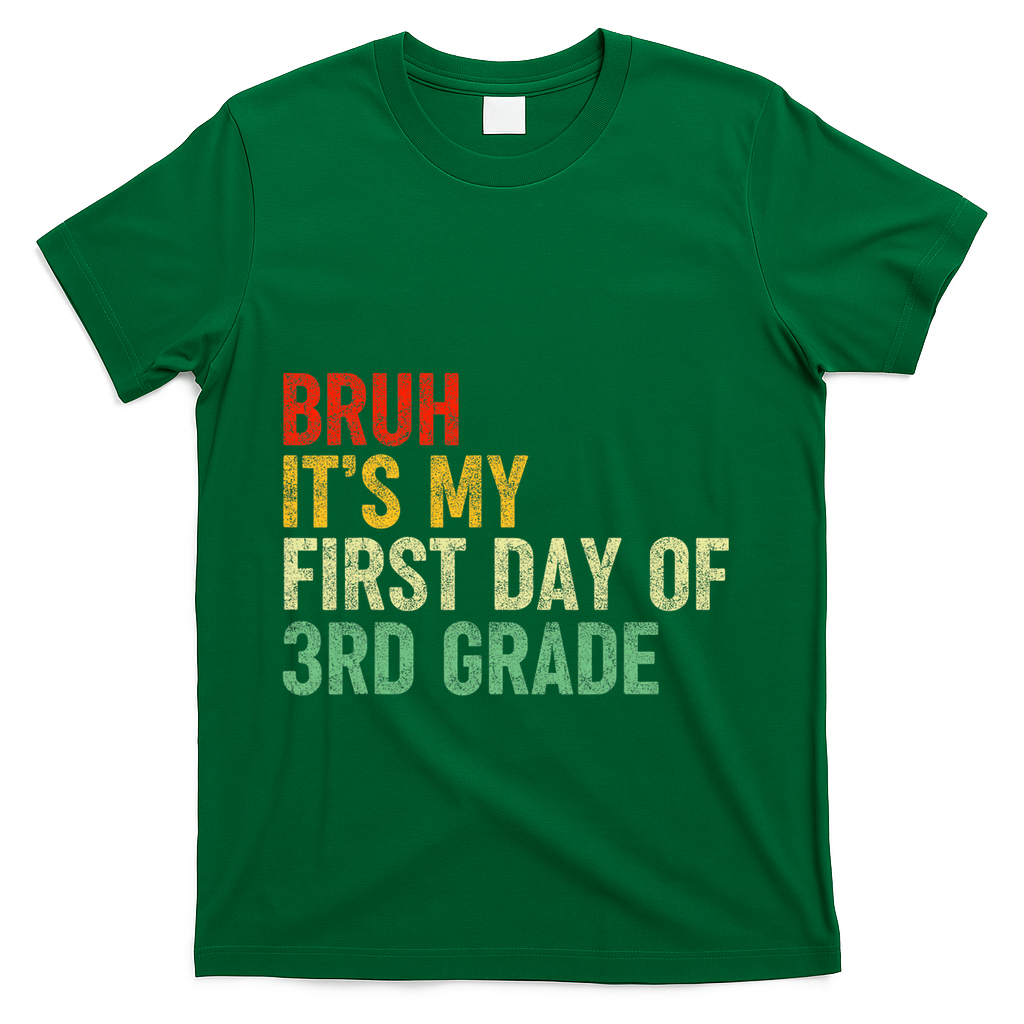 Bruh ItS My First Day Of 3rd Grade Funny Back To School T-Shirt - Green