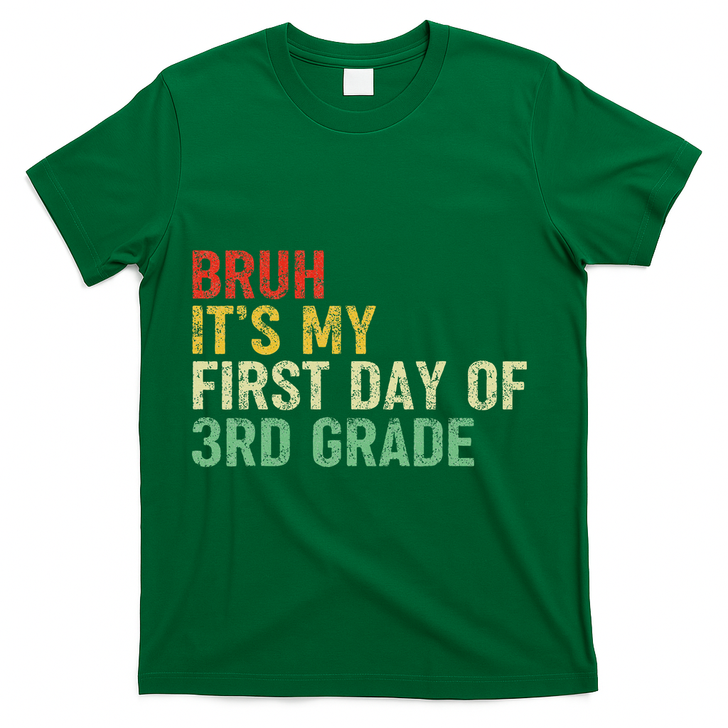 Bruh It's My First Day Of 3rd Grade Funny Back To School Boy T-Shirt - Green