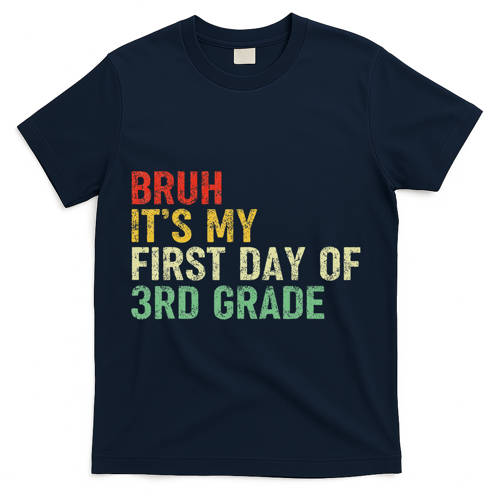 Bruh It's My First Day Of 3rd Grade Funny Back To School Boy T-Shirt - Navy