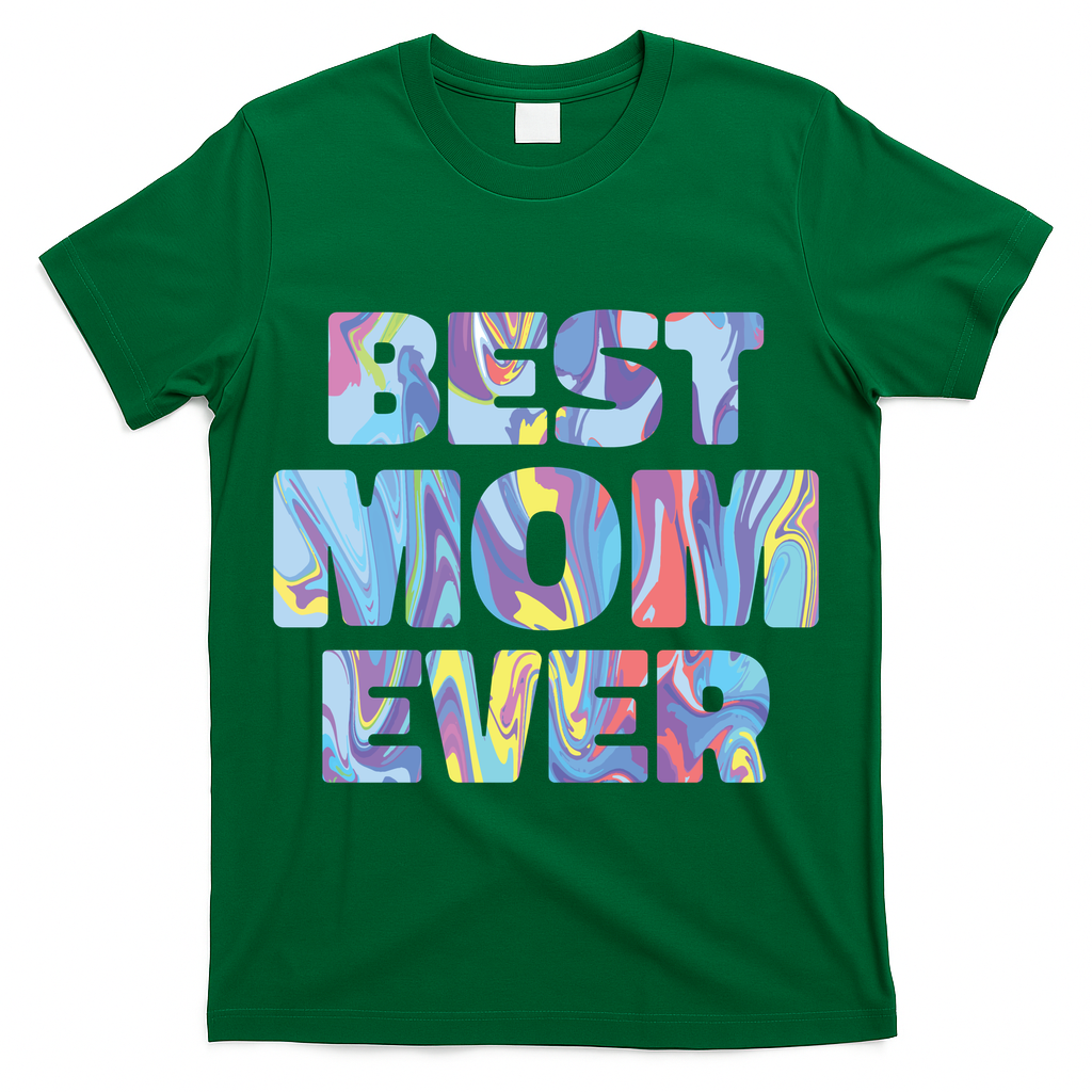 Best Mom Ever Colorful T-Shirt