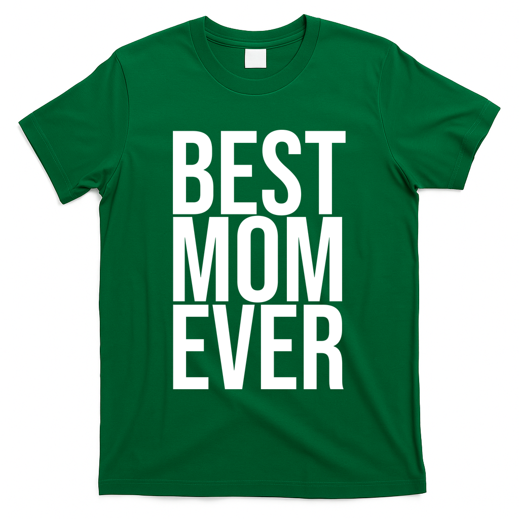 Best Mom Ever Cute Gift For Mom T-Shirt