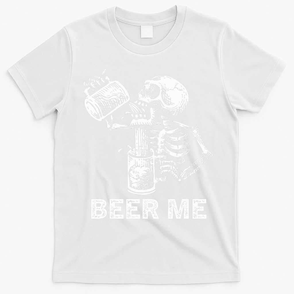 Beer Me Skeleton Scary Spooky Drinking  T-Shirt - White
