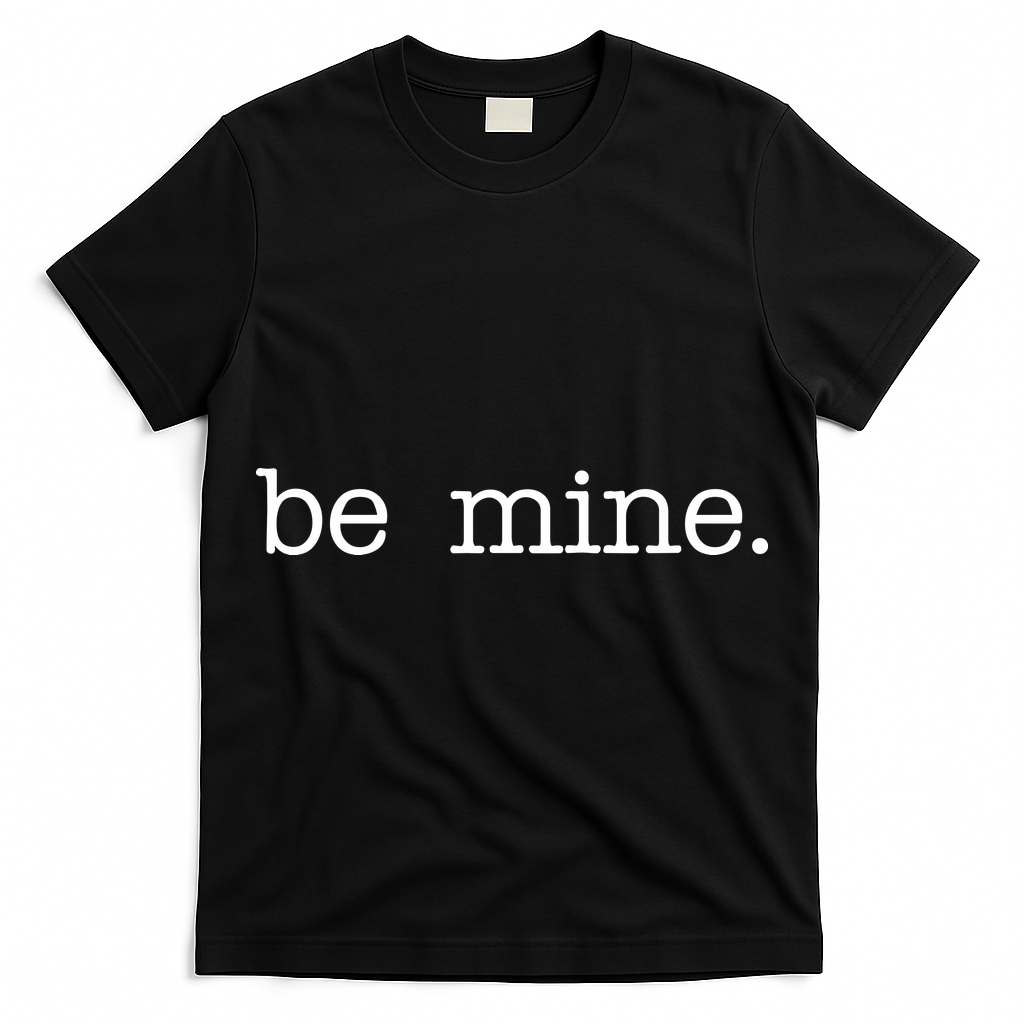 Be Mine Valentine Funny Cute Valentines Day T-Shirt