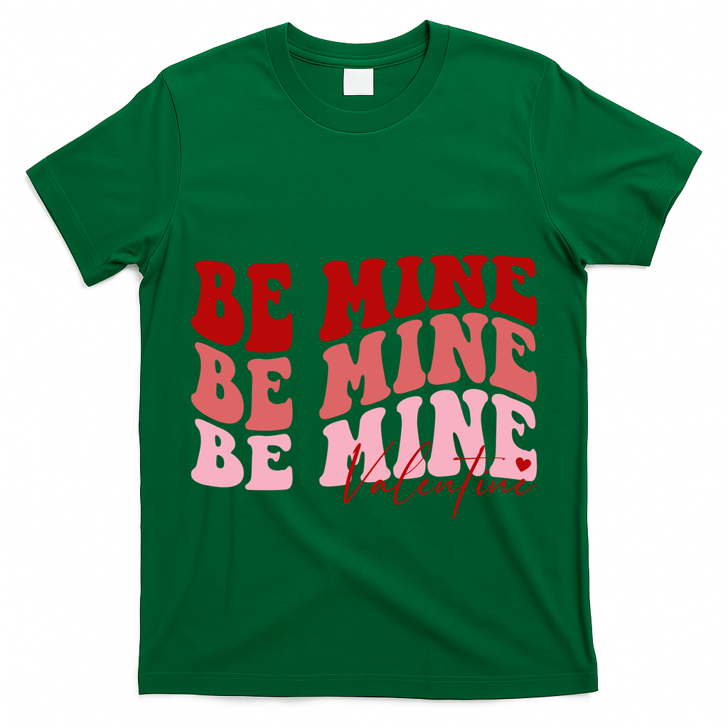 Be Mine Valentine T-Shirt