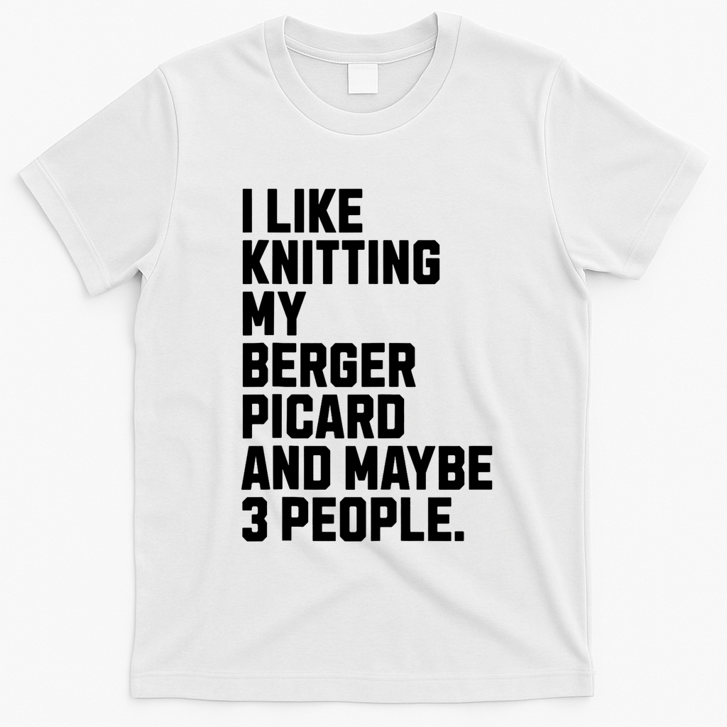 Berger Picard Dog Owner Knitting Lover Funny Knitter T-Shirt - White
