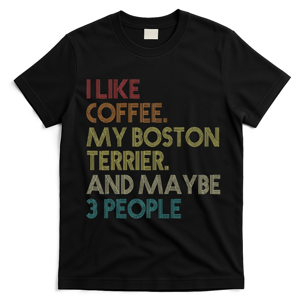 Boston Terrier Dog Owner Coffee Lovers Quote Vintage Retro T-Shirt - Black